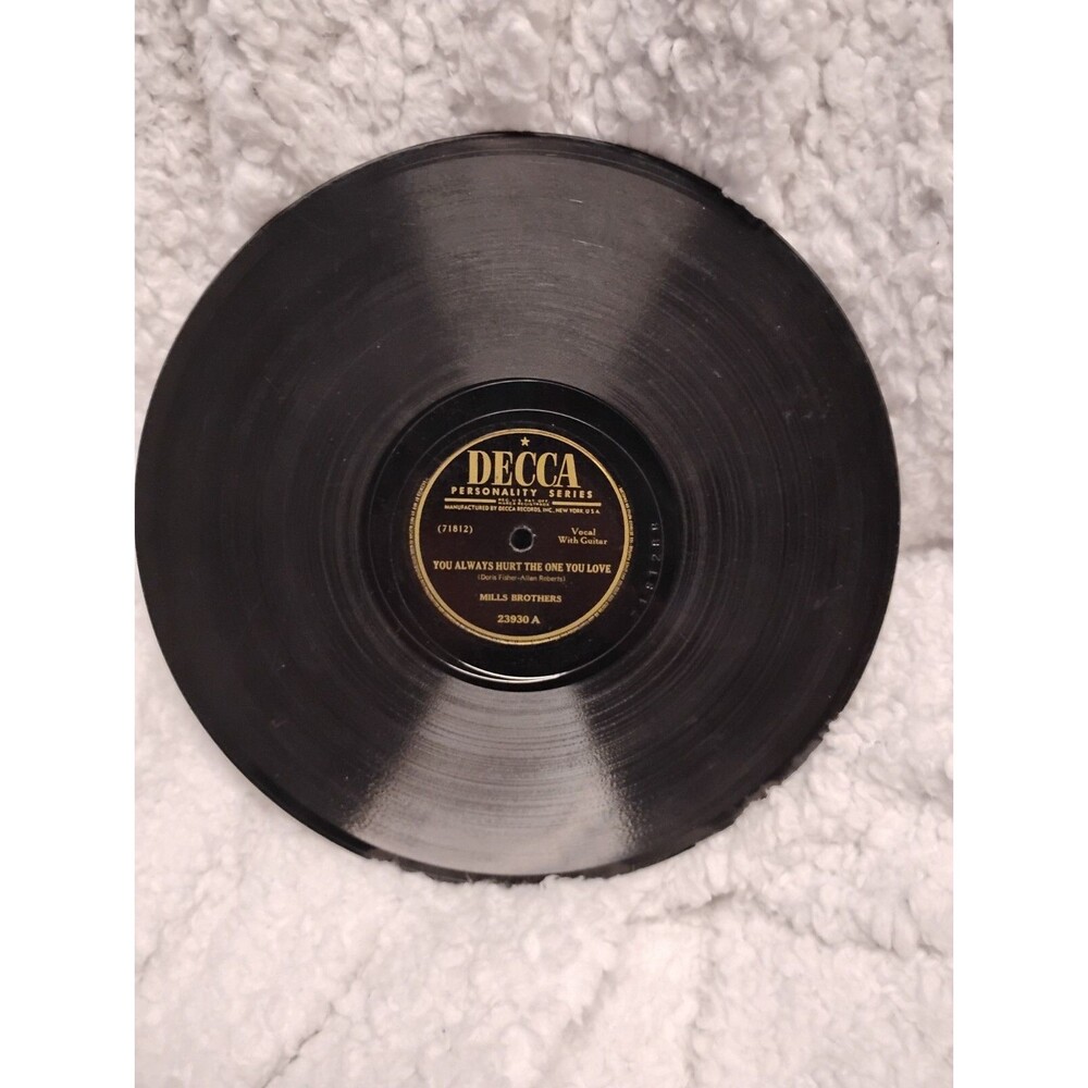MILLS BROTHERS You Always Hurt The One You Love / Till Then DECCA 18599
